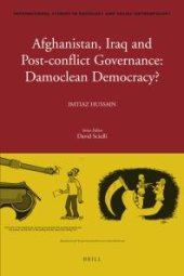 book Afghanistan, Iraq, and Post-Conflict Governance: Damoclean Democracy?