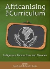 book Africanising the Curriculum : Indigenous Perspectives and Theories