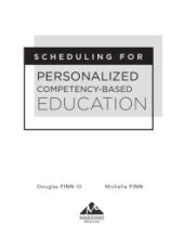 book Scheduling for Personalized Competency-Based Education : (a Guide to Class Scheduling Based on Personalized Learning and Promoting Student Proficiency)