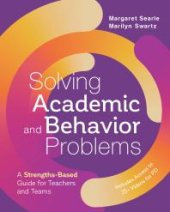 book Solving Academic and Behavior Problems : A Strengths-Based Guide for Teachers and Teams