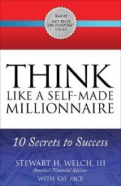 book Think Like a Self-Made Millionaire : 10 Secrets to Success