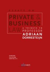 book Essays on Private and Business Law : A Tribute to Professor Adriaan Dorresteijn