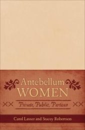 book Antebellum Women : Private, Public, Partisan