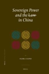 book Sovereign Power and the Law in China : Zones of Exception in the Criminal Justice System