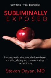 book Subliminally Exposed : Shocking Truths about Your Hidden Desires in Mating, Dating and Communicating