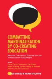 book Combatting Marginalisation by Co-Creating Education : Methods, Theories and Practices from the Perspectives of Young People