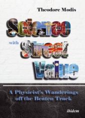 book Science with Street Value : A Physicist's Wanderings off the Beaten Track