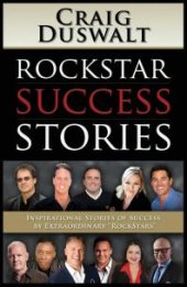 book RockStar Success Stories : Inspirational Stories of Success by Extraordinary RockStars