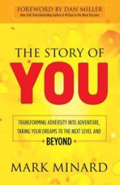 book The Story of You : Transforming Adversity into Adventure, Taking Your Dreams to the Next Level and Beyond