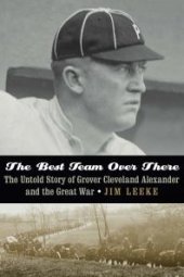 book The Best Team Over There : The Untold Story of Grover Cleveland Alexander and the Great War