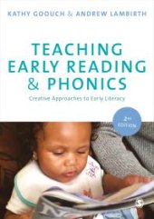 book Teaching Early Reading and Phonics : Creative Approaches to Early Literacy