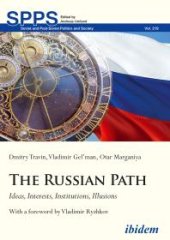 book The Russian Path : Ideas, Interests, Institutions, Illusions