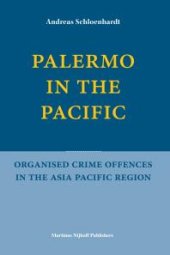 book Palermo in the Pacific : Organised Crime Offences in the Asia Pacific Region