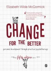 book Change for the Better : Personal Development Through Practical Psychotherapy