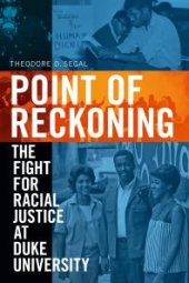 book Point of Reckoning : The Fight for Racial Justice at Duke University