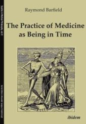 book The Practice of Medicine as Being in Time