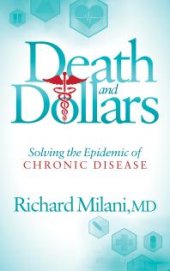 book Death and Dollars : Solving the Epidemic of Chronic Disease