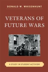 book Veterans of Future Wars : A Study in Student Activism