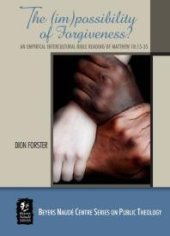 book The (im)possibility of Forgiveness? : An Empirical Intercultural Bible Reading of Matthew 18:15-35