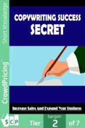 book Copywriting Success Secret : Discover the secrets of copywriting success in easy stages