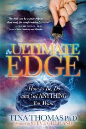 book The Ultimate Edge : How to Be, Do and Get Anything You Want