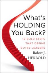 book What's Holding You Back? : 10 Bold Steps That Define Gutsy Leaders