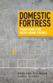 book Domestic Fortress : Fear and the New Home Front