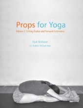 book Props for Yoga - Volume 2 - Sitting Asanas and Forward Extensions