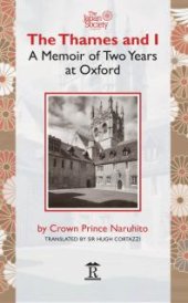 book The Thames and I : A Memoir by Prince Naruhito of Two Years at Oxford