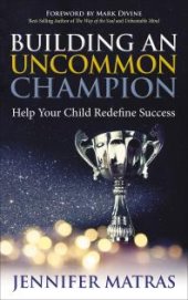 book Building an Uncommon Champion : Help Your Child Redefine Success