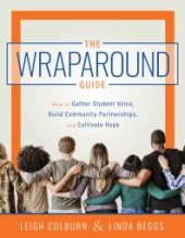 book Wraparound Guide : How to Gather Student Voice, Build Community (a Wraparound Service Delivery Handbook for Helping Students Overcome Barriers to Wellness and Learning)Partnerships, and Cultivate Hope