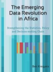 book The Emerging Data Revolution in Africa : Strengthening the Statistics, Policy and Decision-Making Chain