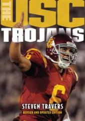 book The USC Trojans : College Football's All-Time Greatest Dynasty