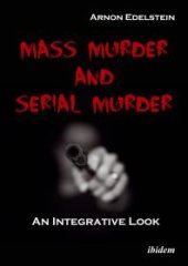 book Mass Murder and Serial Murder : An Integrative Look