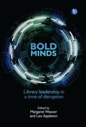 book Bold Minds : Library leadership in a time of disruption