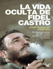 book La vida oculta de Fidel Castro