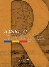 book A History of Romania : Land, People, Civilization