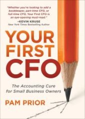 book Your First CFO : The Accounting Cure for Small Business Owners