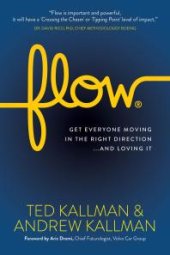 book Flow : Get Everyone Moving in the Right Direction. . . and Loving It