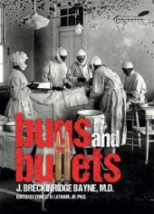 book Bugs and Bullets: The True Story of an American Doctor on the Eastern Front During World War I