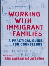 book Working with Immigrant Families : A Practical Guide for Counselors