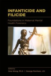 book Infanticide and Filicide : Foundations in Maternal Mental Health Forensics