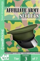 book Affiliate Army Secrets : Your Roadmap To Creating A Winning Affiliate Program!