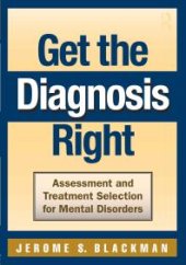 book Get the Diagnosis Right : Assessment and Treatment Selection for Mental Disorders