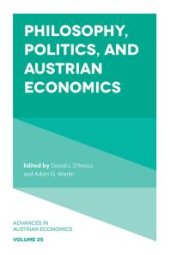 book Philosophy, Politics, and Austrian Economics