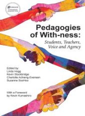 book Pedagogies of With-Ness : Students, Teachers, Voice and Agency