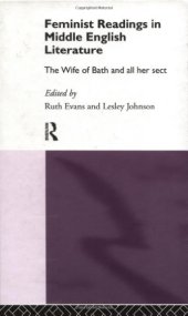 book Feminist Readings in Middle English Literature: The Wife of Bath and All Her Sect