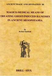 book Magico-Medical Means of Treating Ghost-Induced Illness in Ancient Mesopotamia 