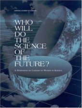 book Who Will Do the Science of the Future?: A Symposium on Careers of Women in Science 