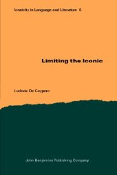 book Limiting the Iconic: From the metatheoretical foundations to the creative possibilities of iconicity in language 